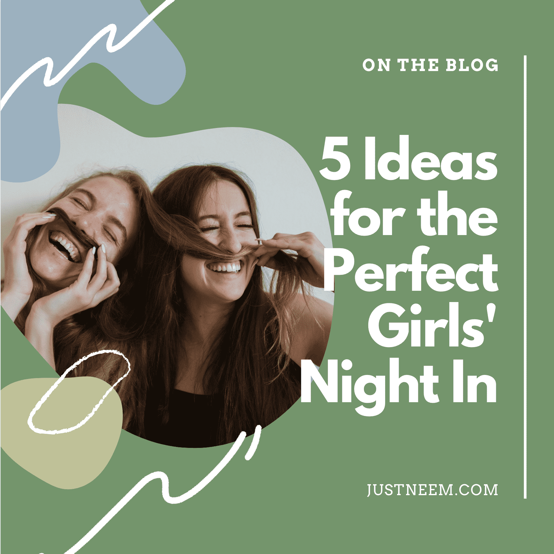 5 Ideas for the Perfect Girls’ Night In